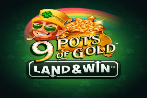 9 Pots of Gold Land & Win Free Slot