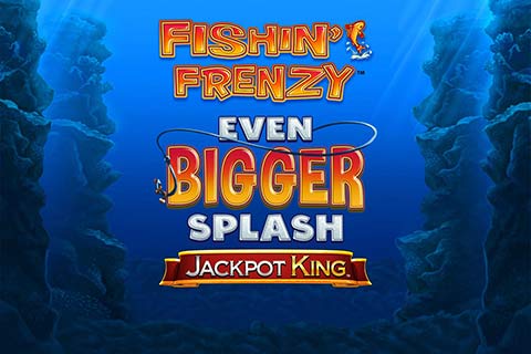 Fishin Frenzy Even Bigger Splash Jackpot King Free Slot