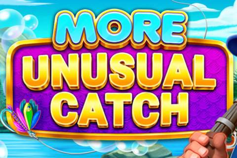 More Unusual Catch Free Slot