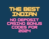 The Best Indian No Deposit Casino Bonus Codes for 2024 