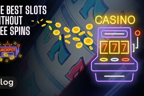 The Best Slots Without Free Spins 1 