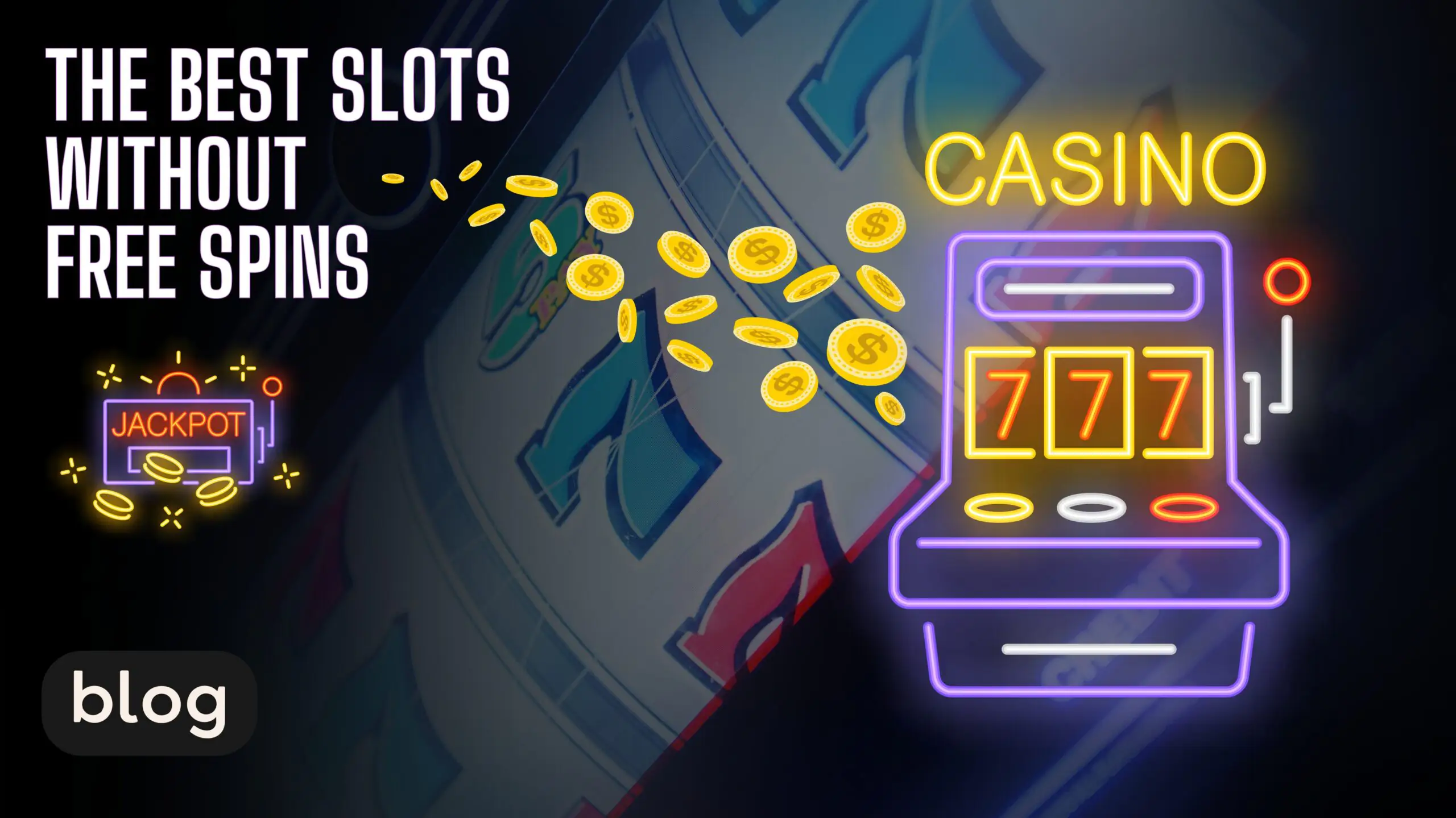 The Best Slots Without Free Spins 1 Scaled