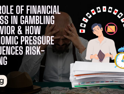 The Role Of Financial Stress In Gambling Behavior How Economic Pressure Influences Risk Taking 