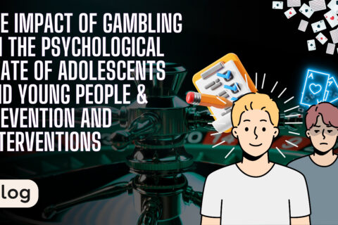 The Impact Of Gambling On The Psychological State Of Adolescents And Young People Prevention And Interventions 