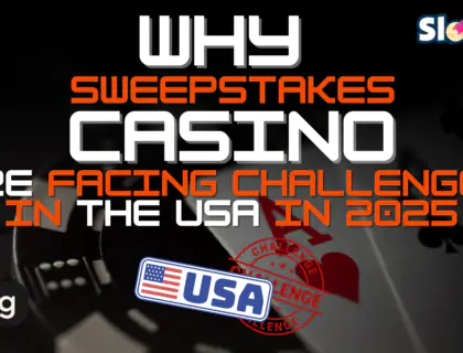 Why Sweepstakes Casinos Are Facing Challenges In The USA In 2025 