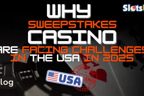 Why Sweepstakes Casinos Are Facing Challenges In The USA In 2025 