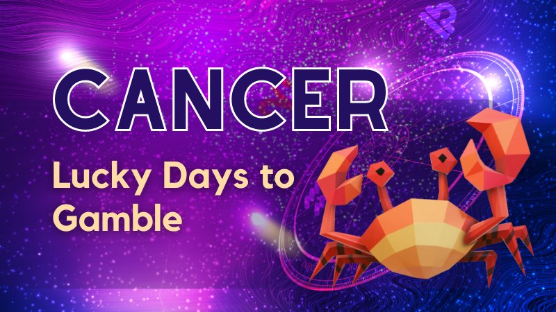 Cancer Lucky Days To Gamble 