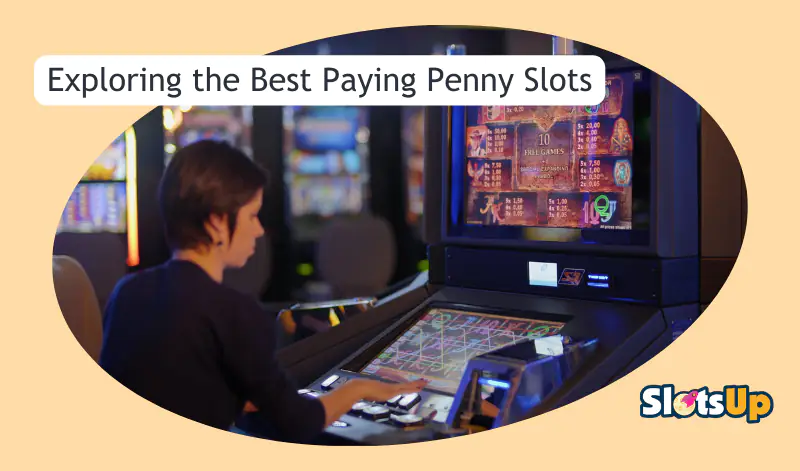 Exploring The Best Paying Penny Slots