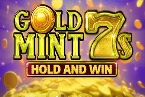 Gold Mint 7s Hold and Win Free Slot