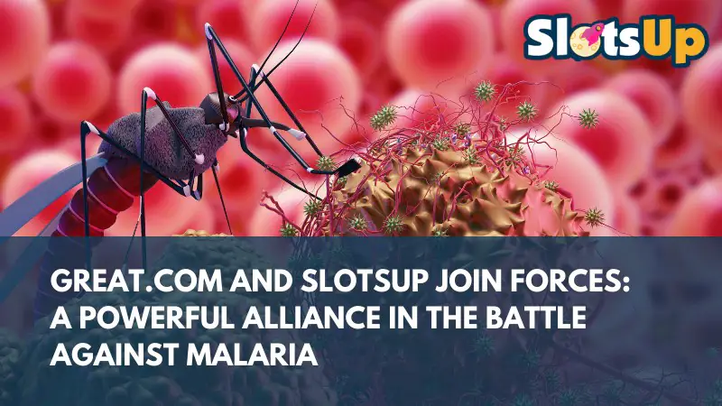 Great And Slotsup Against Malaria