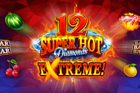 12 Super Hot Diamonds Extreme Free Slot