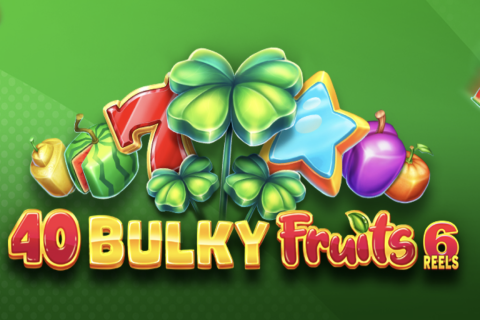 40 Bulky Fruits 6 Reels Free Slot