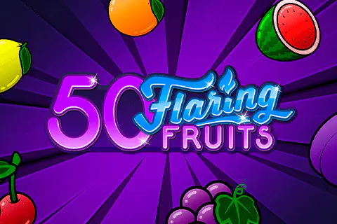 50 Flaring Fruits Free Slot