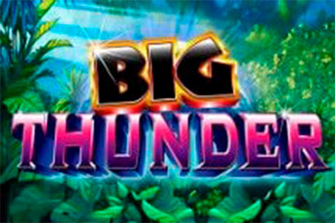 Big Thunder Free Slot