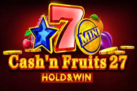 Cash’n Fruits 27 Hold And Win Free Slot