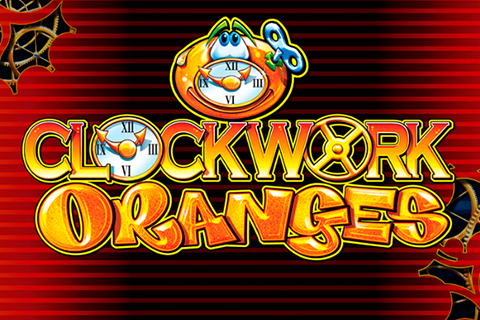 Clockwork Oranges Free Slot