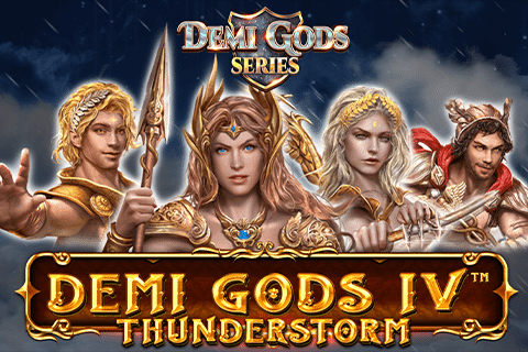 Demi Gods Iv Thunderstorm Spinomenal 