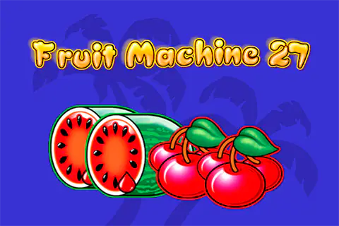 Fruit Machine 27 Free Slot