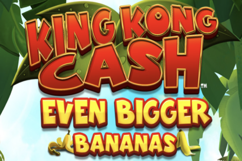 King Kong Cash Even Bigger Bananas Free Slot