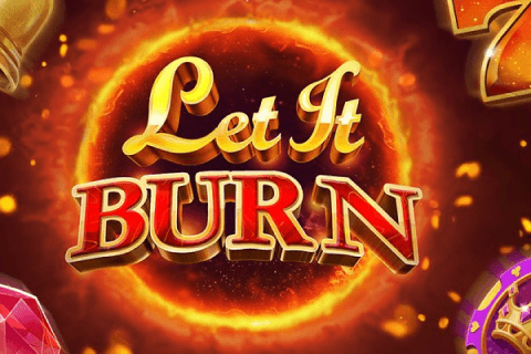 Let It Burn Free Slot