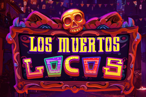 Los Muertos Locos Max Win Gaming 