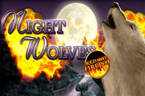 Night Wolves Red Hot Firepot Free Slot