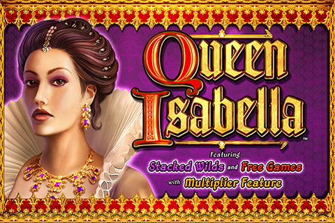 Queen Isabella Free Slot