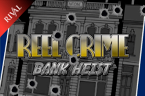 Reel Crime: Bank Heist Free Slot