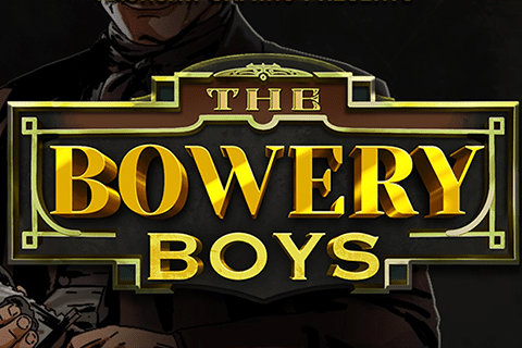 The Bowery Boys Free Slot