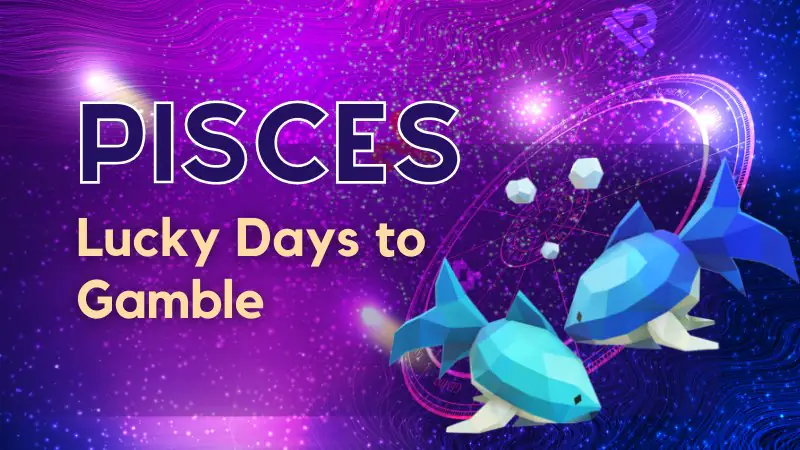 Pisces Gambling Horoscope
