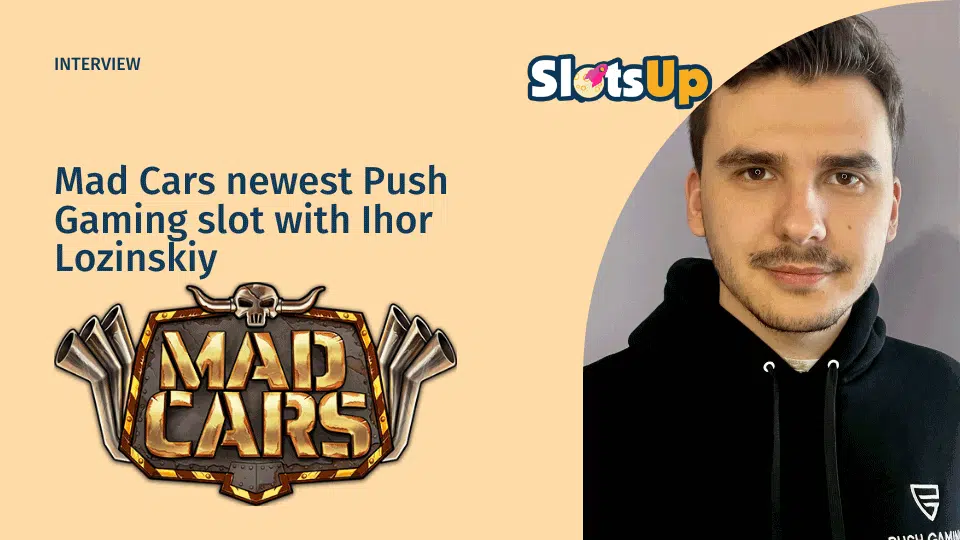 Talking About Mad Cars Newest Push Gaming Slot With Ihor Lozinskiy Game Producer Now