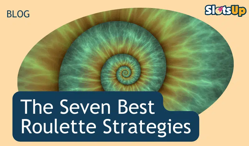 The Seven Best Roulette Strategies